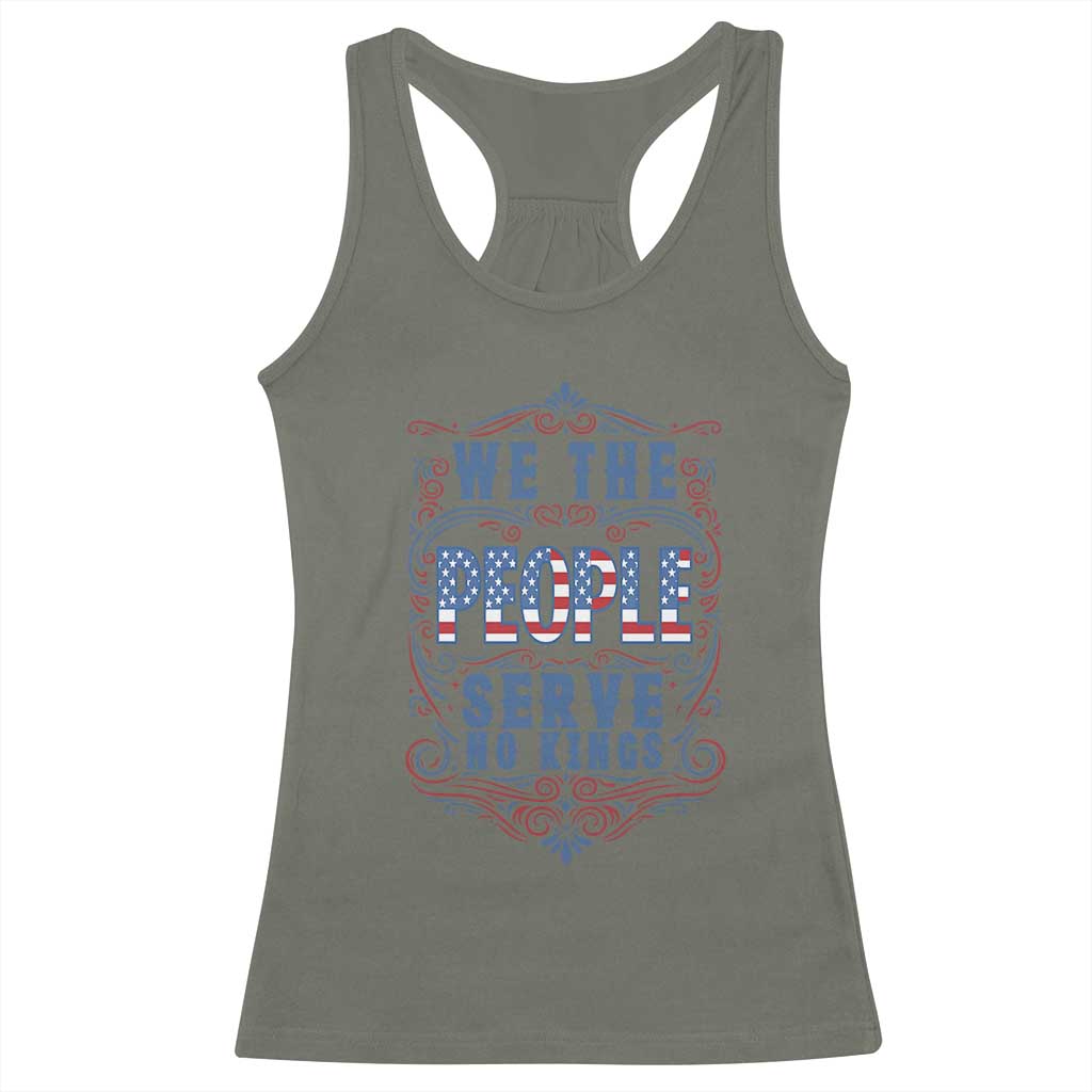 We The People Serve No Kings Racerback Tank Top American Patriot Freedom Gift TS12 Military Green Print Your Wear