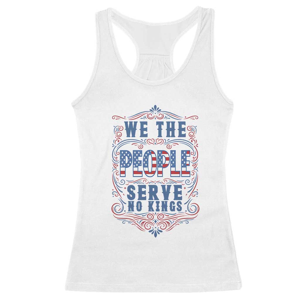 We The People Serve No Kings Racerback Tank Top American Patriot Freedom Gift TS12 White Print Your Wear