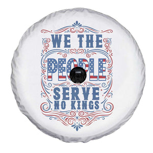 We The People Serve No Kings Spare Tire Cover American Patriot Freedom Gift TS12 Print Your Wear