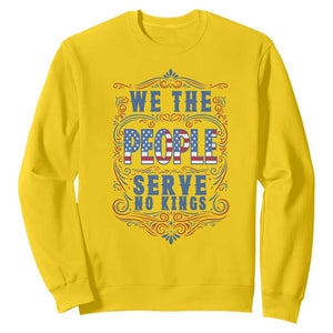 We The People Serve No Kings Sweatshirt American Patriot Freedom Gift TS12 Daisy Print Your Wear
