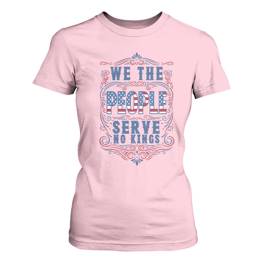 We The People Serve No Kings T Shirt For Women American Patriot Freedom Gift TS12 Light Pink Print Your Wear