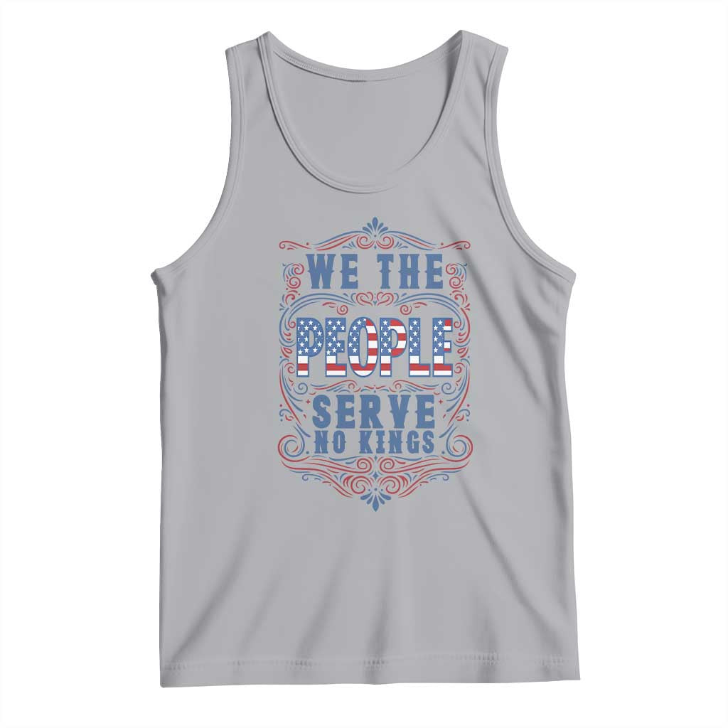 We The People Serve No Kings Tank Top American Patriot Freedom Gift TS12 Athletic Heather Print Your Wear