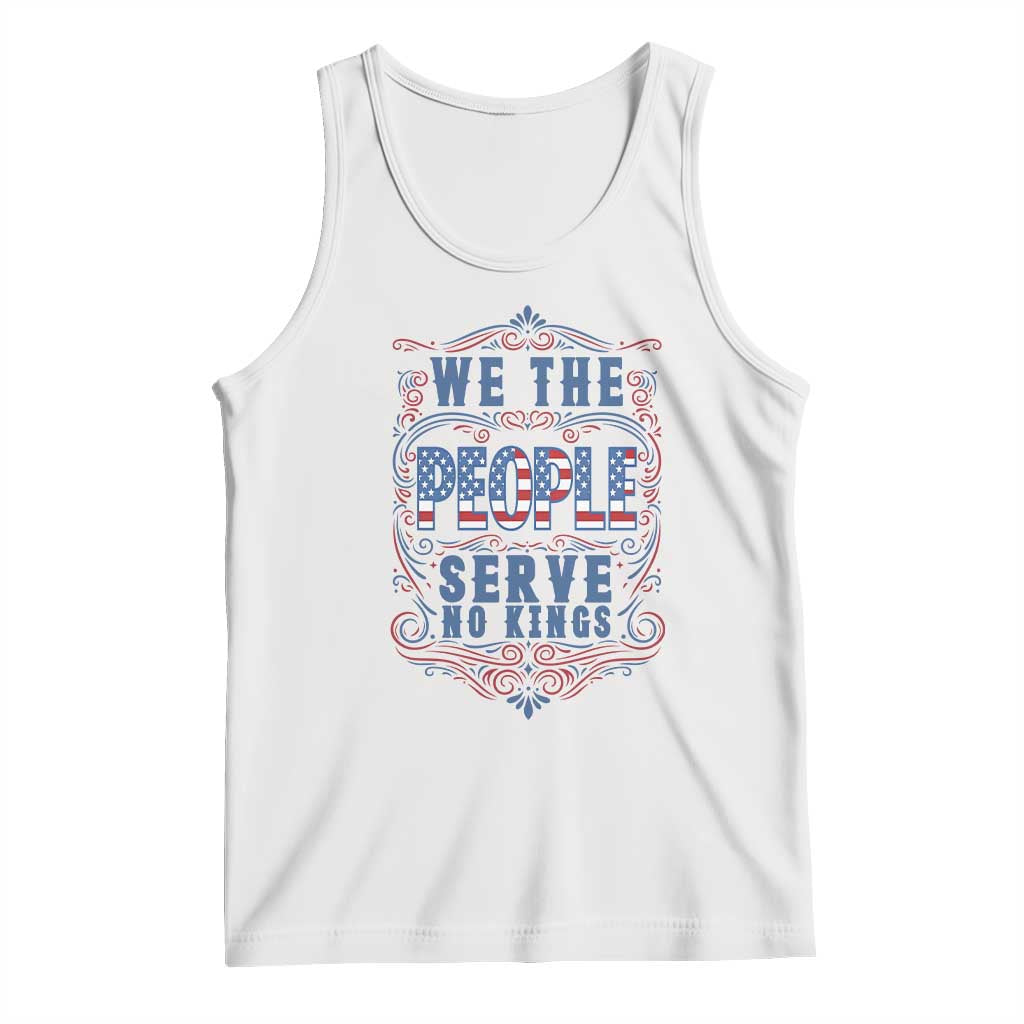 We The People Serve No Kings Tank Top American Patriot Freedom Gift TS12 White Print Your Wear