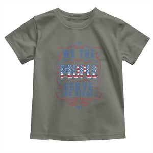 We The People Serve No Kings Toddler T Shirt American Patriot Freedom Gift TS12 Military Green Print Your Wear