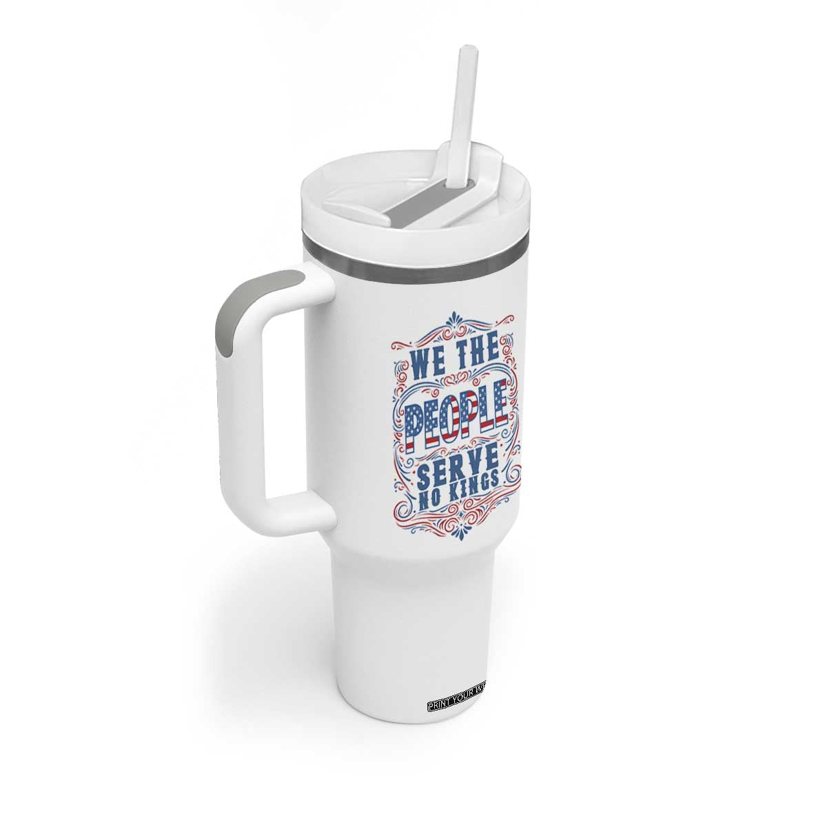 We The People Serve No Kings Tumbler With Handle American Patriot Freedom Gift TS12 Print Your Wear