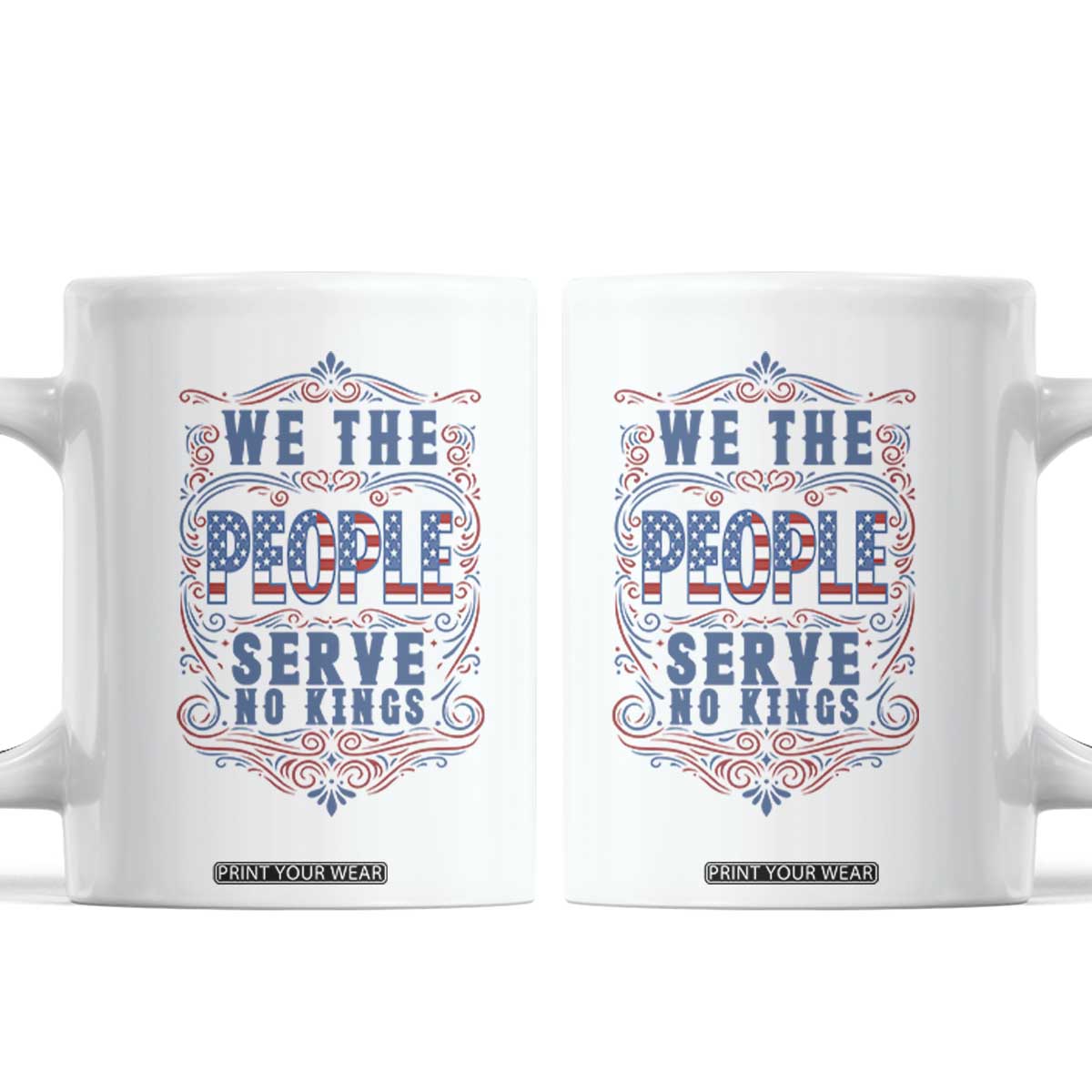 We The People Serve No Kings Coffee Mug American Patriot Freedom Gift TS12 White Print Your Wear
