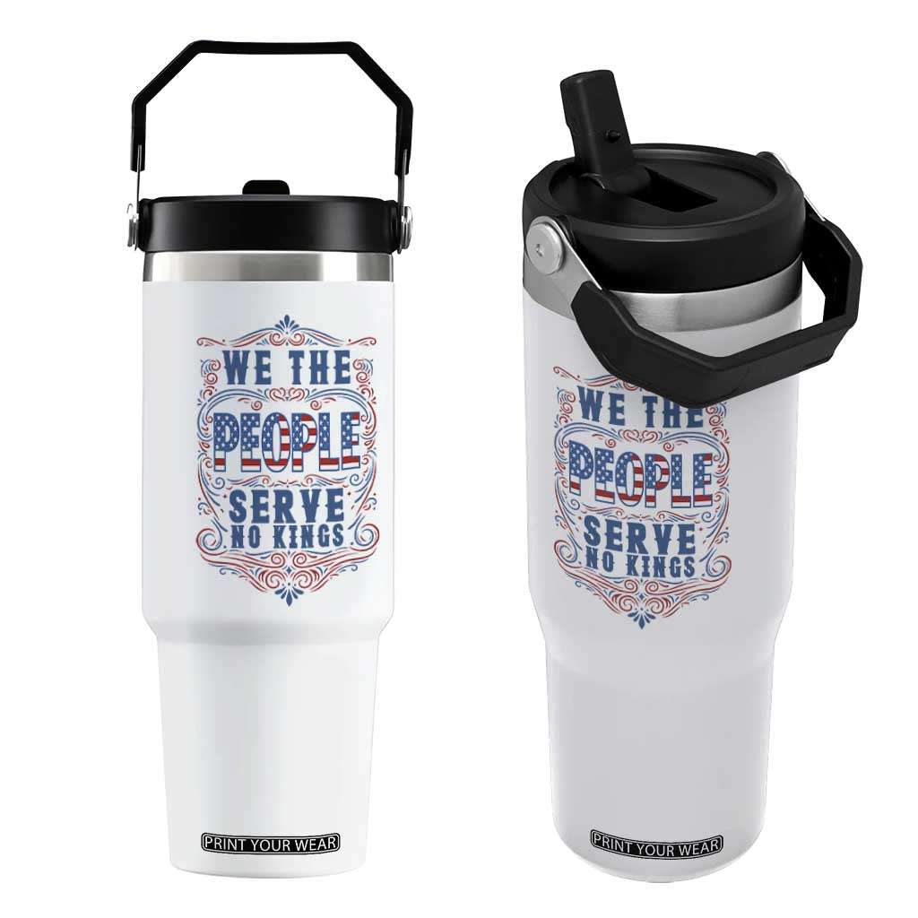 We The People Serve No Kings Flip Straw Tumbler American Patriot Freedom Gift TS12 One Size: 30 oz White Print Your Wear