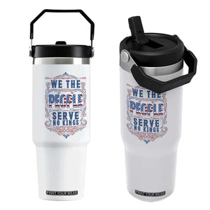 We The People Serve No Kings Flip Straw Tumbler American Patriot Freedom Gift TS12 One Size: 30 oz White Print Your Wear