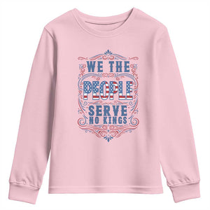 We The People Serve No Kings Youth Sweatshirt American Patriot Freedom Gift TS12 Light Pink Print Your Wear