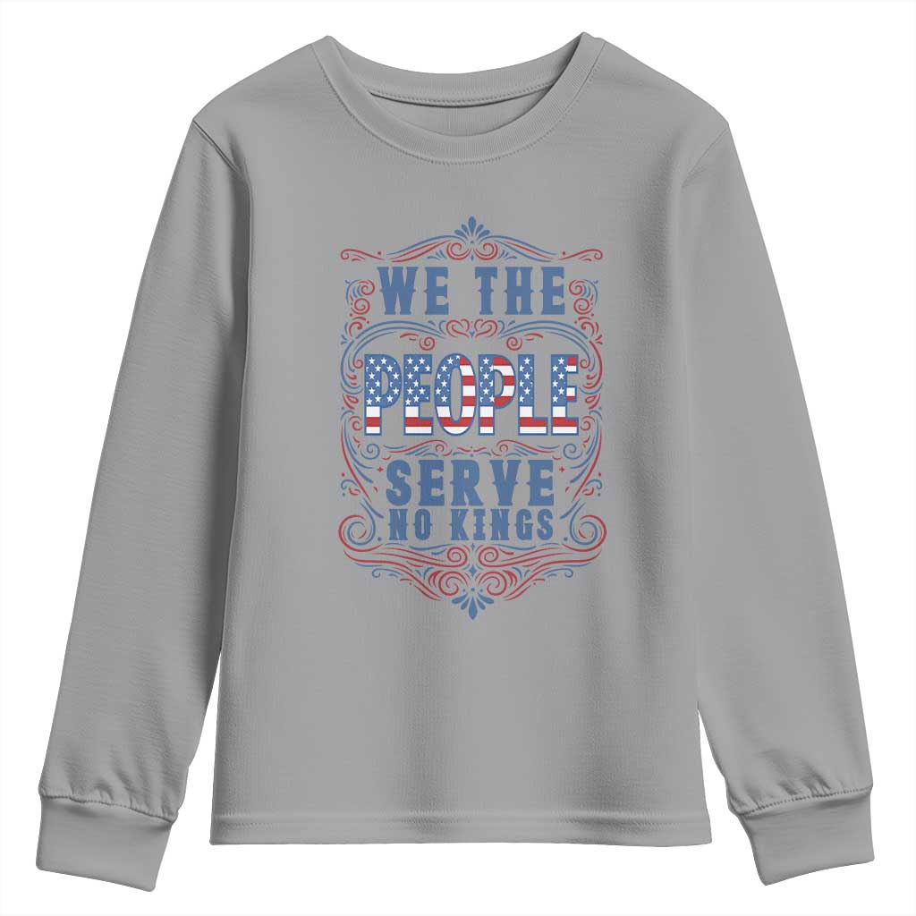 We The People Serve No Kings Youth Sweatshirt American Patriot Freedom Gift TS12 Sport Gray Print Your Wear