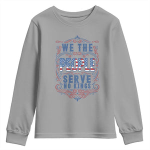 We The People Serve No Kings Youth Sweatshirt American Patriot Freedom Gift TS12 Sport Gray Print Your Wear
