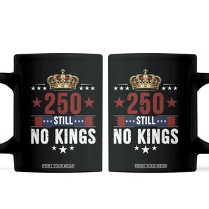 250 Still No Kings Coffee Mug American Patriot Freedom TS12 Black Print Your Wear