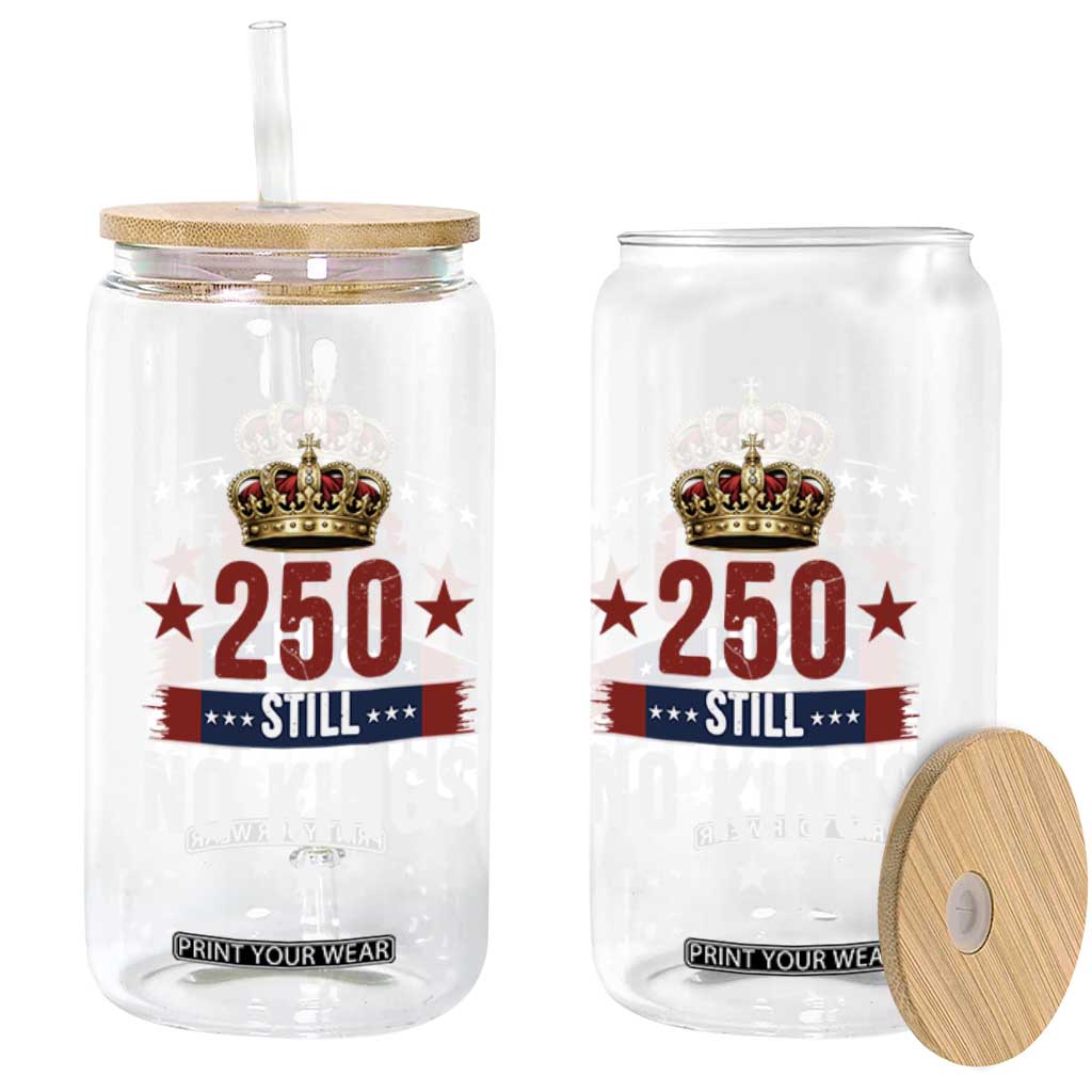 250 Still No Kings Glass Can American Patriot Freedom TS12 Print Your Wear