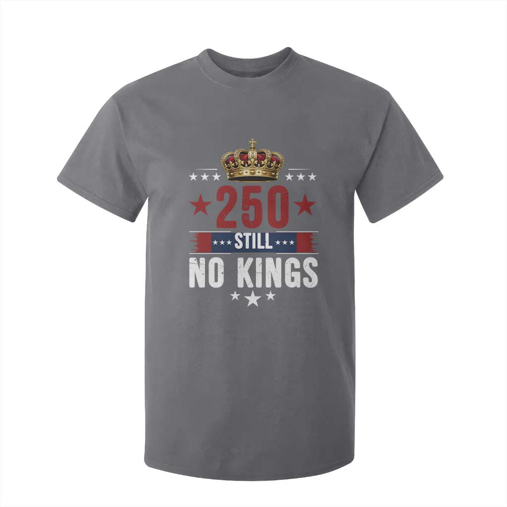 250 Still No Kings T Shirt For Kid American Patriot Freedom TS12 Charcoal Print Your Wear