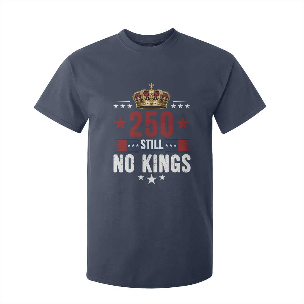 250 Still No Kings T Shirt For Kid American Patriot Freedom TS12 Navy Print Your Wear
