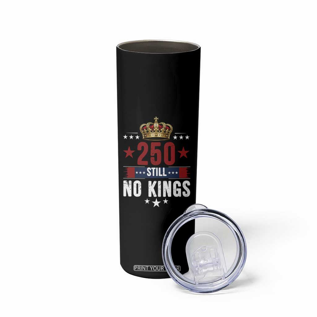 250 Still No Kings Skinny Tumbler American Patriot Freedom TS12 Print Your Wear
