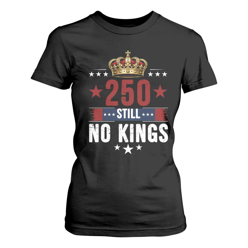250 Still No Kings T Shirt For Women American Patriot Freedom TS12 Black Print Your Wear