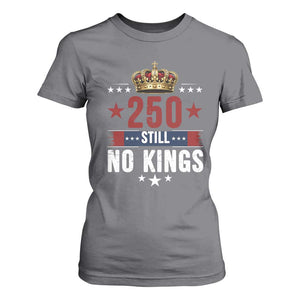 250 Still No Kings T Shirt For Women American Patriot Freedom TS12 Charcoal Print Your Wear