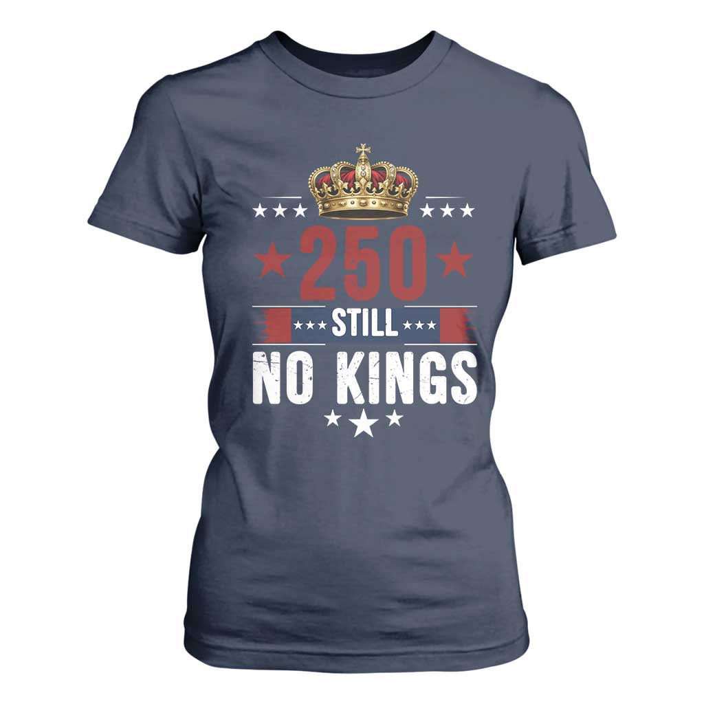 250 Still No Kings T Shirt For Women American Patriot Freedom TS12 Navy Print Your Wear