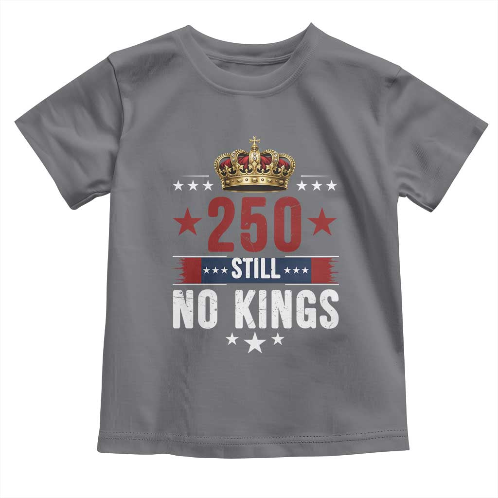 250 Still No Kings Toddler T Shirt American Patriot Freedom TS12 Charcoal Print Your Wear