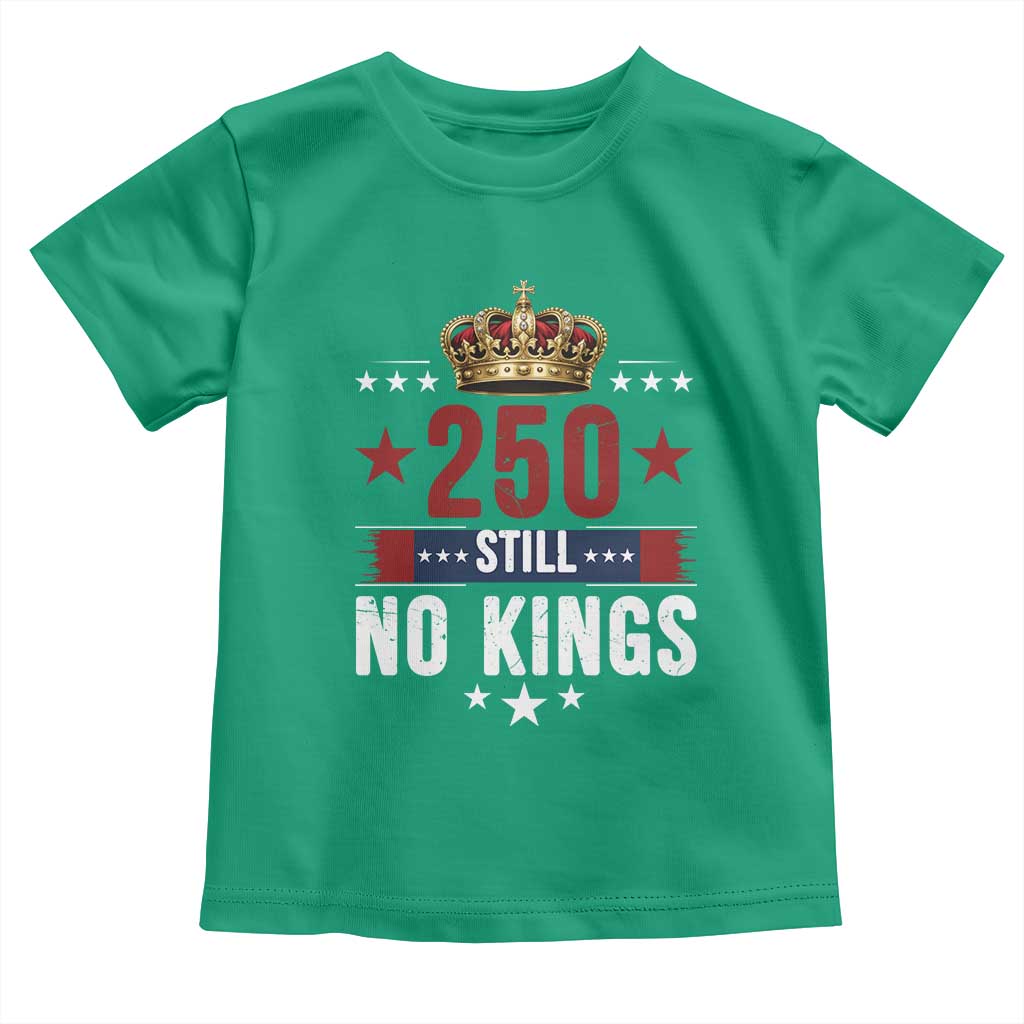250 Still No Kings Toddler T Shirt American Patriot Freedom TS12 Irish Green Print Your Wear