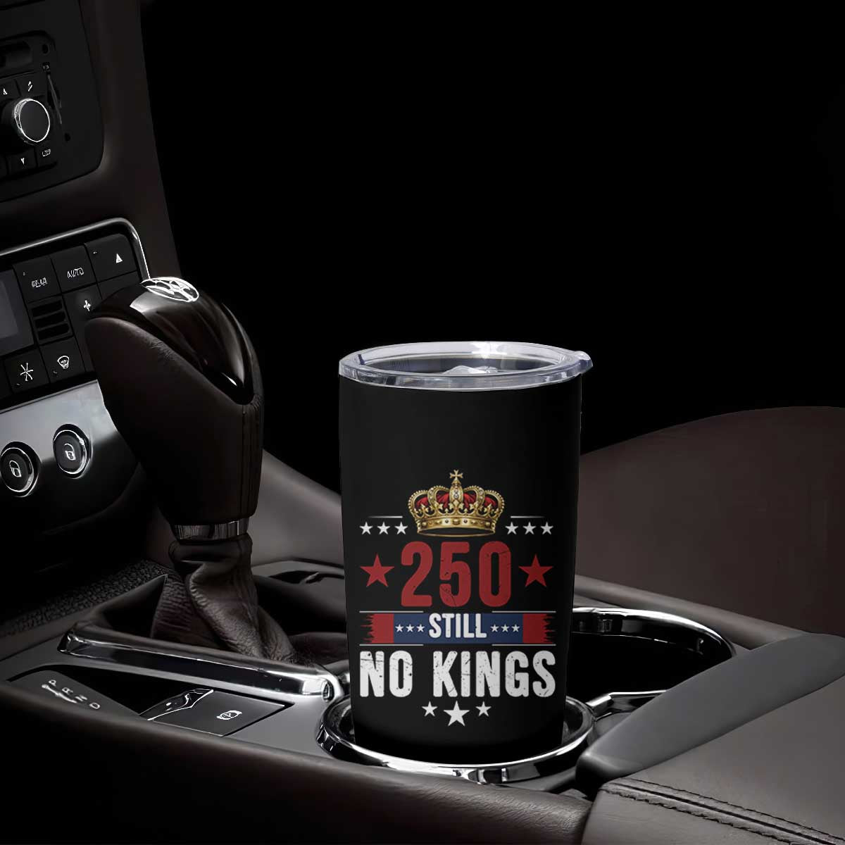 250 Still No Kings Tumbler Cup American Patriot Freedom TS12 Print Your Wear