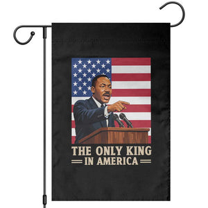 The Only King In America Garden Flag Honoring Martin Luther King Jr TS12 Black Print Your Wear