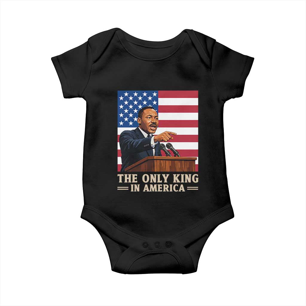 The Only King In America Baby Onesie Honoring Martin Luther King Jr TS12 Black Print Your Wear
