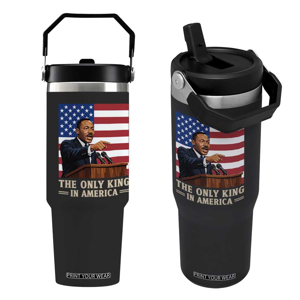 The Only King In America Flip Straw Tumbler Honoring Martin Luther King Jr TS12 One Size: 30 oz Black Print Your Wear