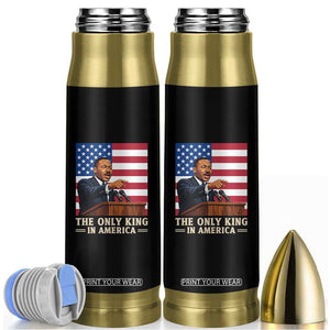 The Only King In America Bullet Tumbler Honoring Martin Luther King Jr TS12 Black Print Your Wear