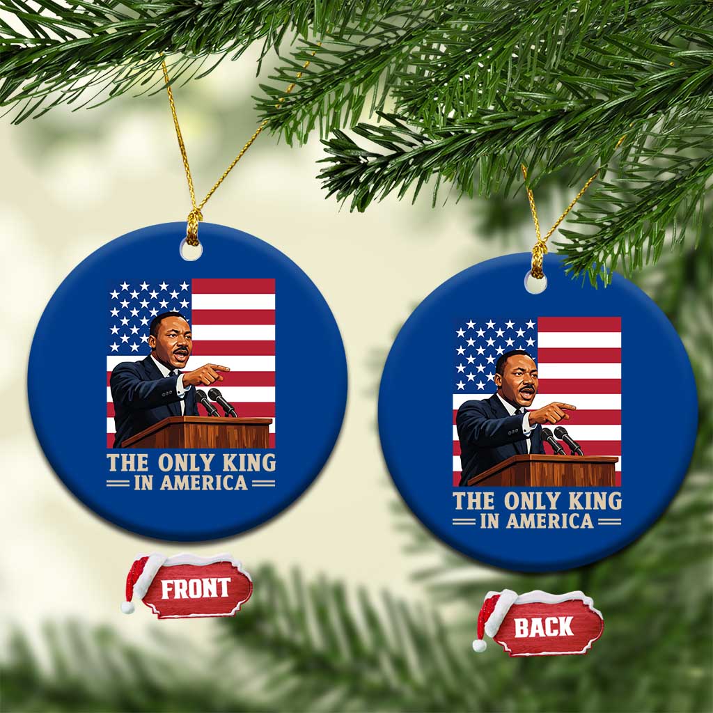 The Only King In America Ceramic Ornament Honoring Martin Luther King Jr TS12 1pc Blue Print Your Wear