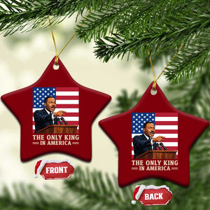 The Only King In America Ceramic Ornament Honoring Martin Luther King Jr TS12 Print Your Wear