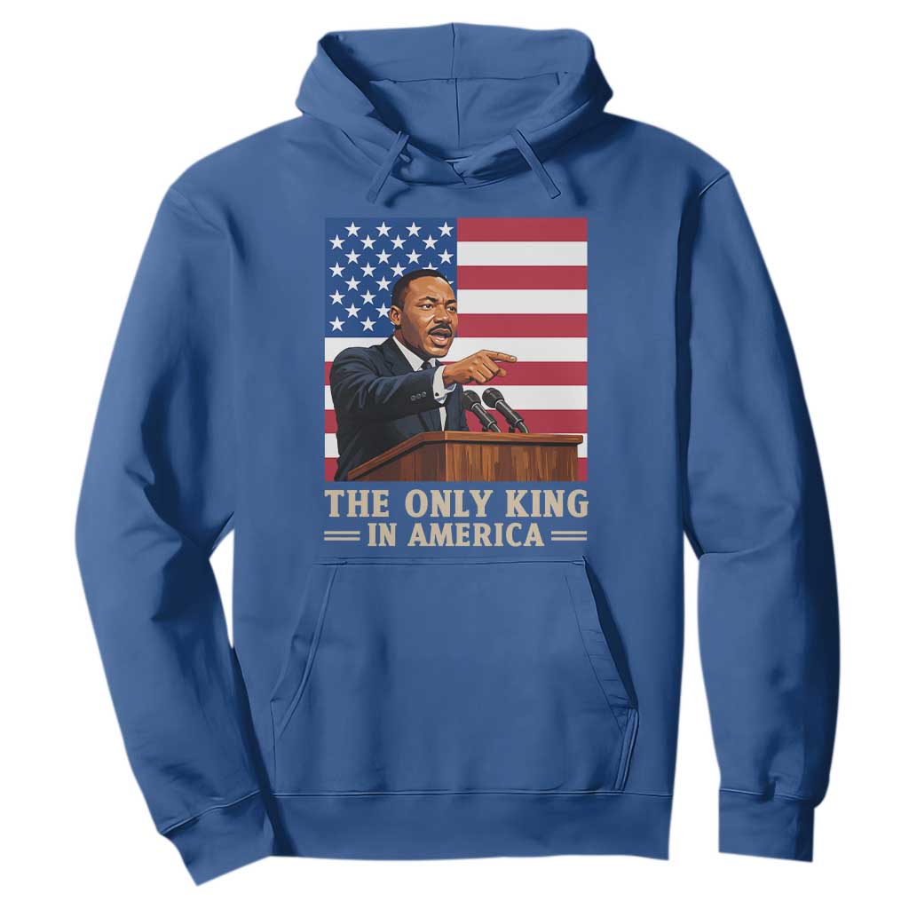 The Only King In America Hoodie Honoring Martin Luther King Jr TS12 Royal Blue Print Your Wear