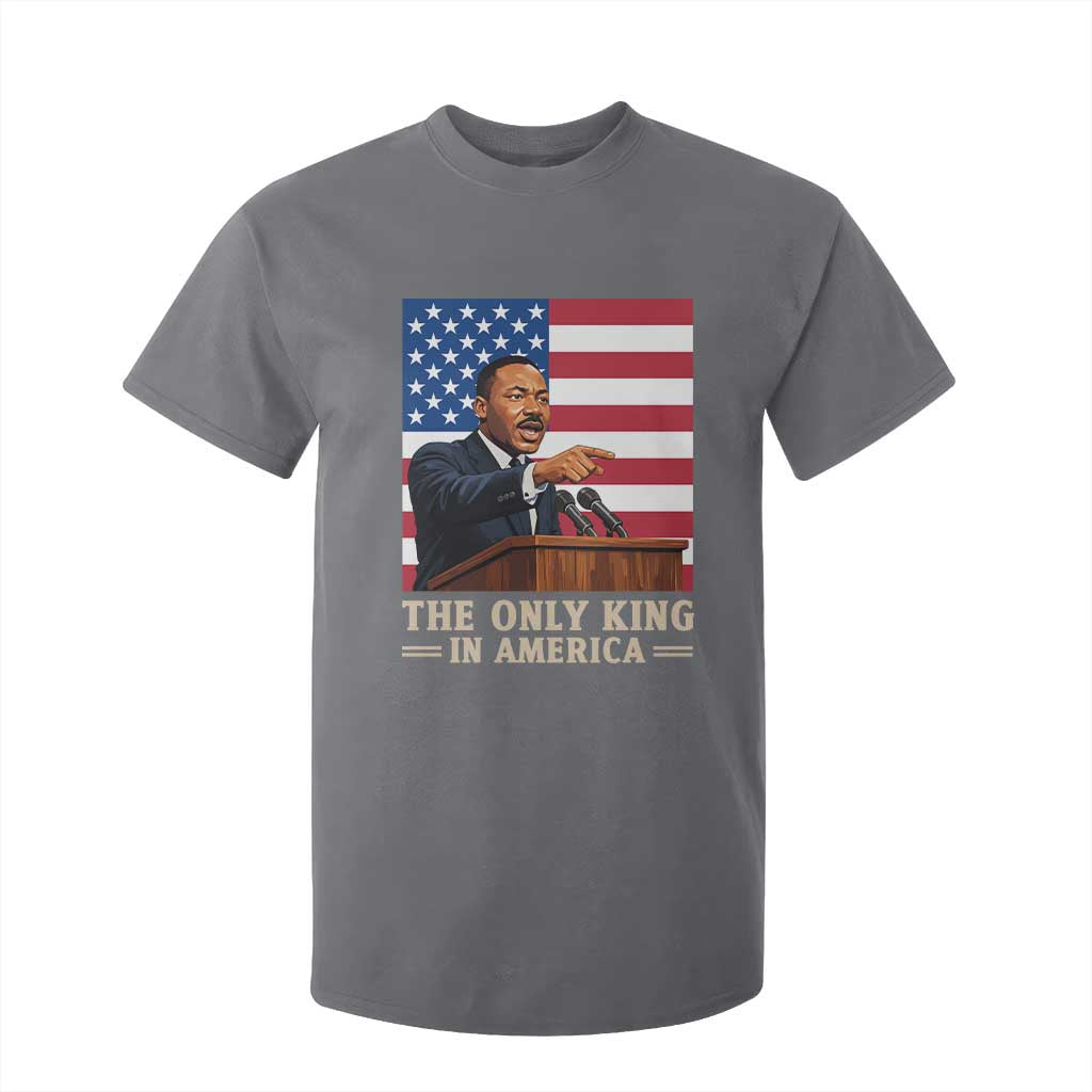 The Only King In America T Shirt For Kid Honoring Martin Luther King Jr TS12 Charcoal Print Your Wear