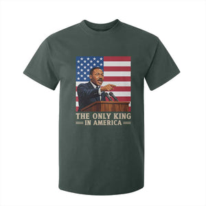 The Only King In America T Shirt For Kid Honoring Martin Luther King Jr TS12 Dark Forest Green Print Your Wear