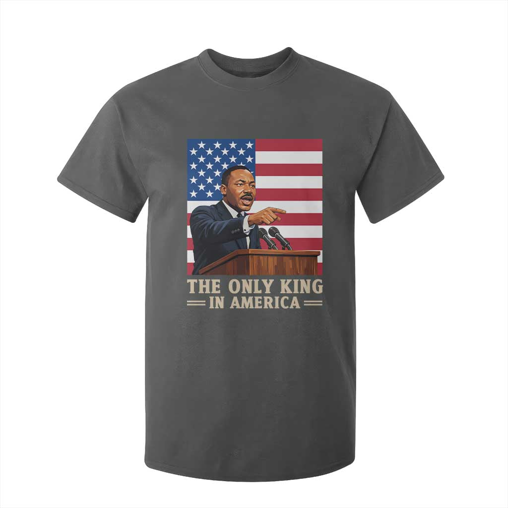 The Only King In America T Shirt For Kid Honoring Martin Luther King Jr TS12 Dark Heather Print Your Wear