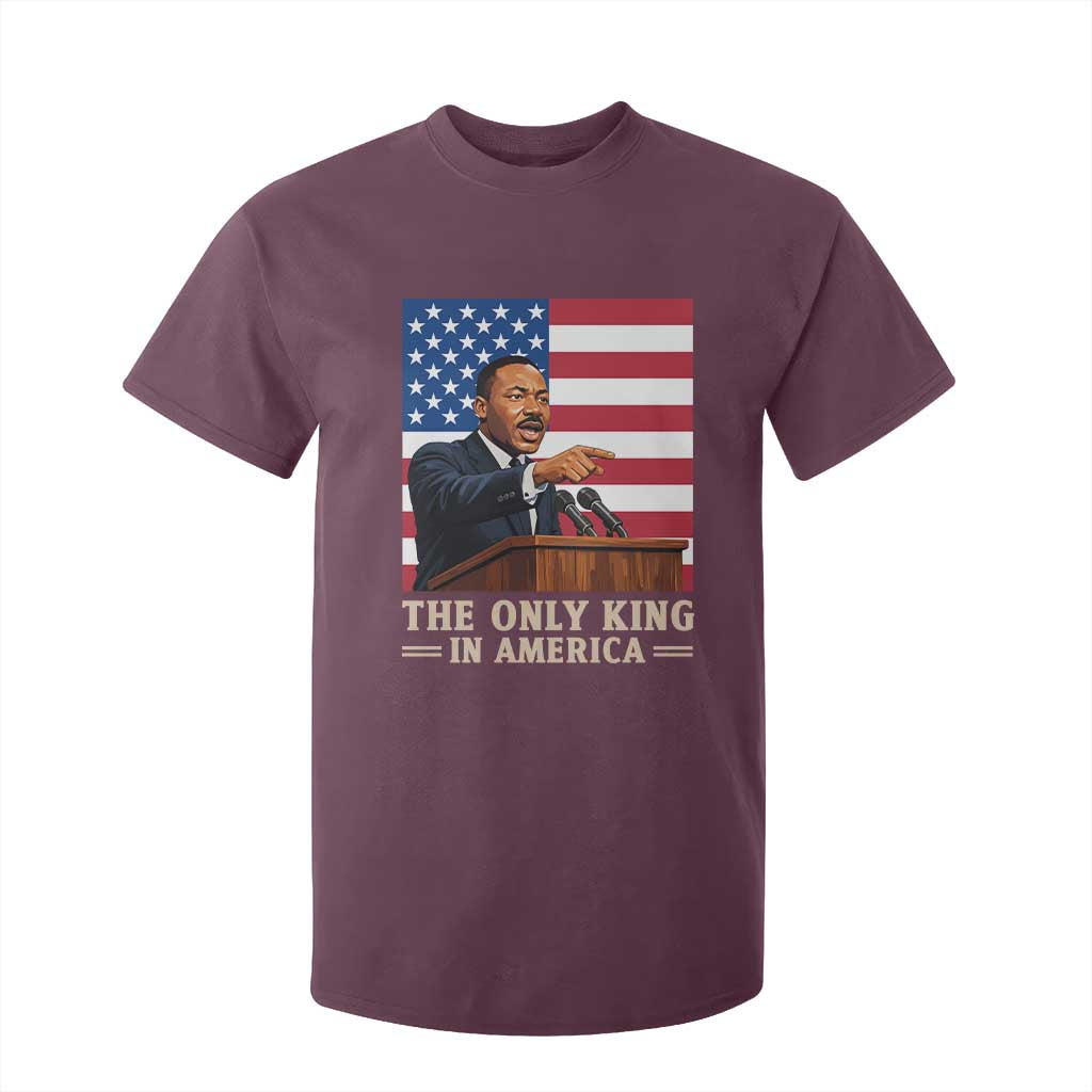 The Only King In America T Shirt For Kid Honoring Martin Luther King Jr TS12 Maroon Print Your Wear