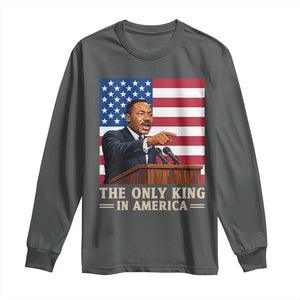 The Only King In America Long Sleeve Shirt Honoring Martin Luther King Jr TS12 Dark Heather Print Your Wear