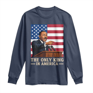 The Only King In America Long Sleeve Shirt Honoring Martin Luther King Jr TS12 Navy Print Your Wear