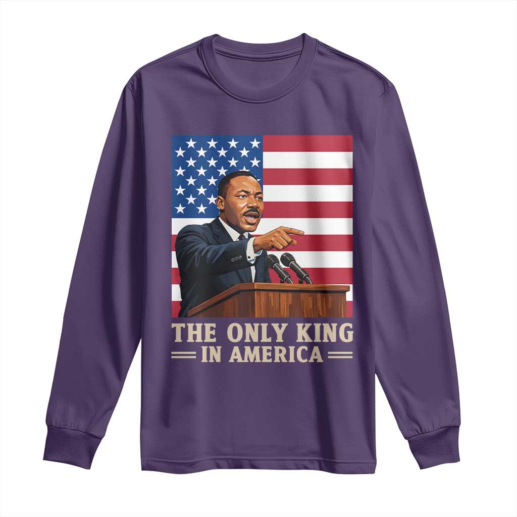 The Only King In America Long Sleeve Shirt Honoring Martin Luther King Jr TS12 Purple Print Your Wear