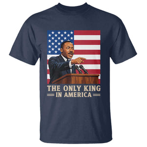 The Only King In America T Shirt Honoring Martin Luther King Jr TS12 Navy Print Your Wear