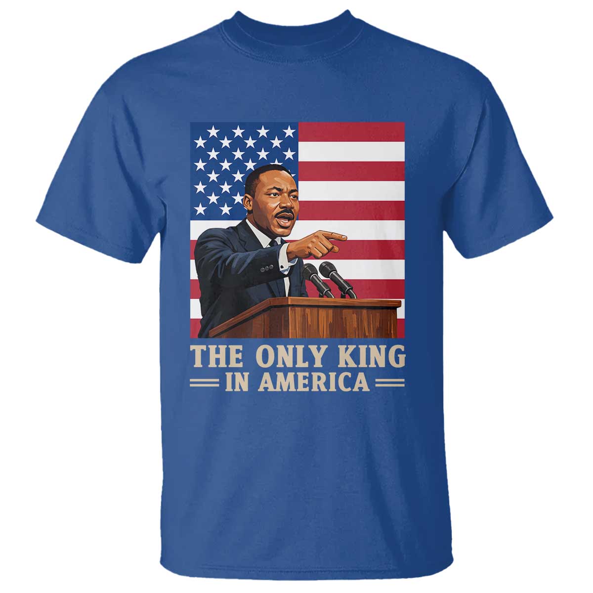 The Only King In America T Shirt Honoring Martin Luther King Jr TS12 Royal Blue Print Your Wear