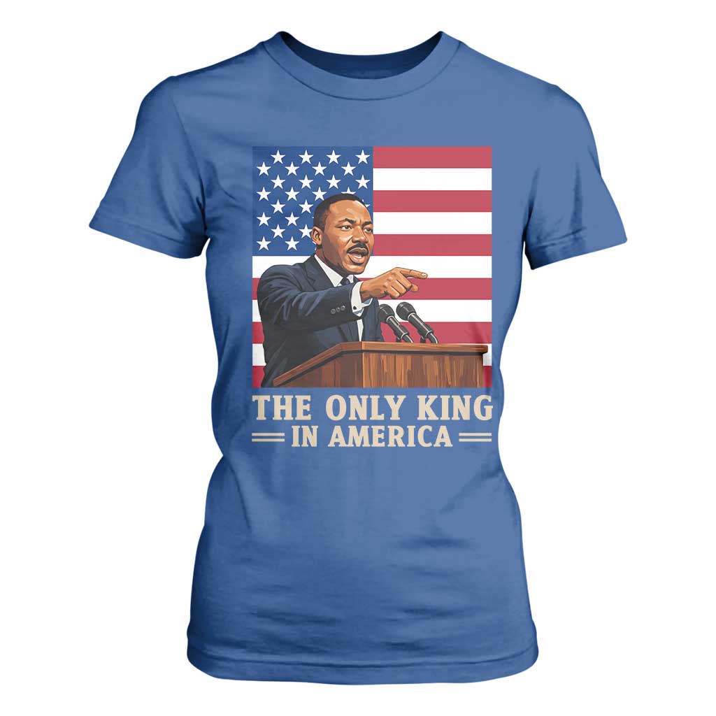 The Only King In America T Shirt For Women Honoring Martin Luther King Jr TS12 Royal Blue Print Your Wear