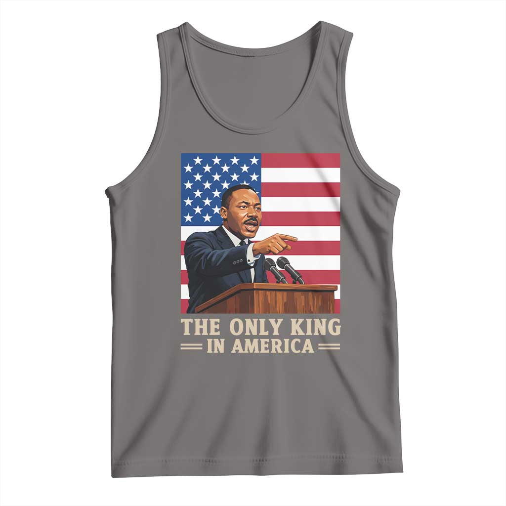 The Only King In America Tank Top Honoring Martin Luther King Jr TS12 Deep Heather Print Your Wear