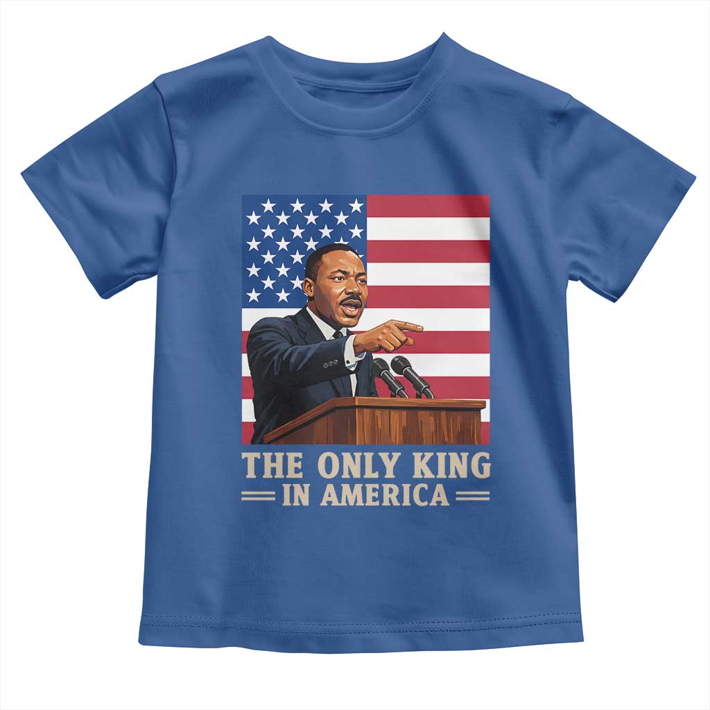 The Only King In America Toddler T Shirt Honoring Martin Luther King Jr TS12 Royal Blue Print Your Wear