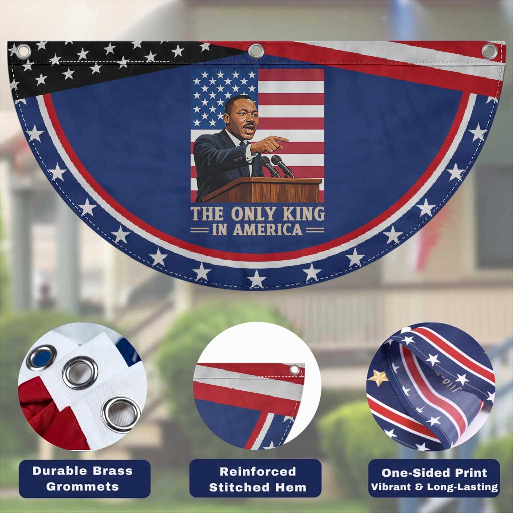 The Only King In America Patriotic Fan Flag Honoring Martin Luther King Jr