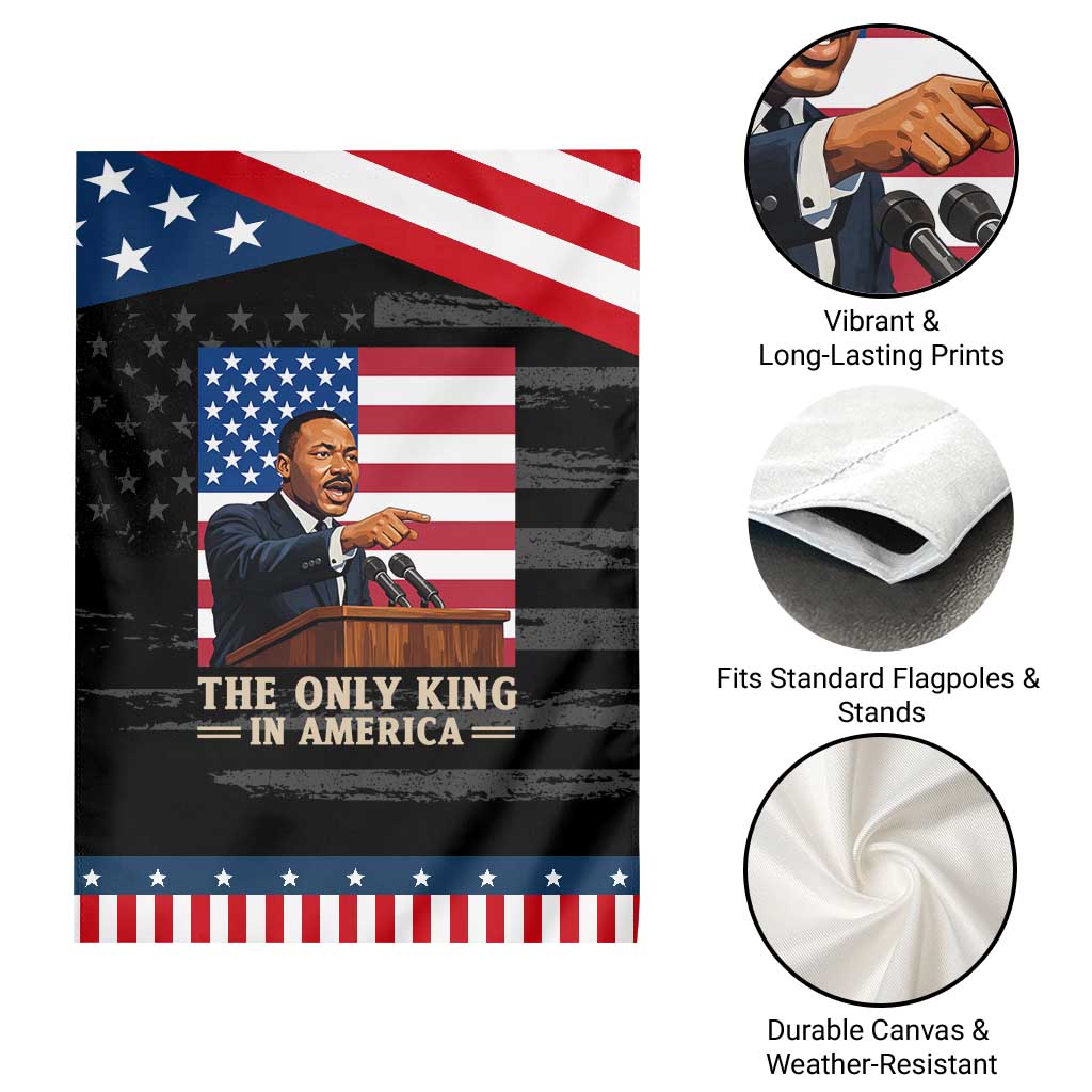 The Only King In America Garden Flag Honoring Martin Luther King Jr TS12 Print Your Wear
