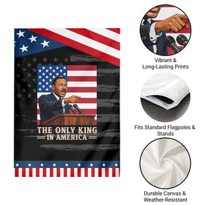 The Only King In America Garden Flag Honoring Martin Luther King Jr TS12 Print Your Wear