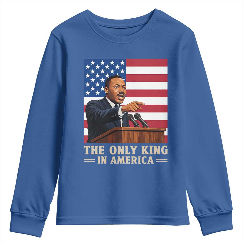 The Only King In America Youth Sweatshirt Honoring Martin Luther King Jr TS12 Royal Blue Print Your Wear
