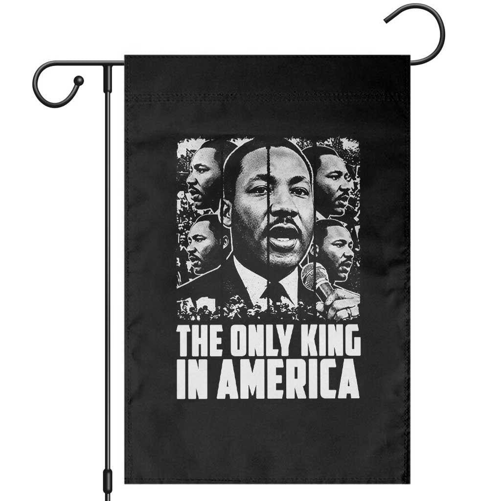 Legacy Of Martin Luther King Jr Garden Flag The Only King In America TS12 Black Print Your Wear